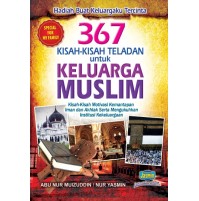 367 KISAH-KISAH TELADAN UNTUK KELUARGA MUSLIM